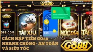 cach nap tien go88 - Hướng Dẫn Cách Nạp Tiền GO88 Chi Tiết – Đa Kênh, An Toàn & Siêu Tốc 2026