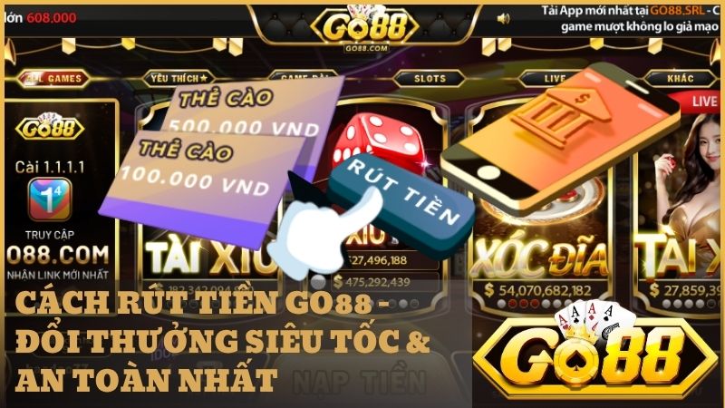 cach rut tien go88 - Rút Tiền GO88 – Hướng Dẫn Cách Đổi Thưởng Siêu Tốc & An Toàn Nhất 2026