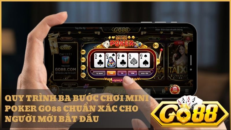 Chi tiết luật chơi Mini Poker Go88 giúp bạn nhập cuộc nhanh chóng và chuẩn