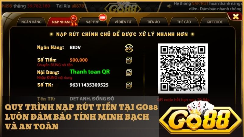 Các giao dịch nạp rút tiền tại Go88 được xử lý nhanh chóng và bảo mật