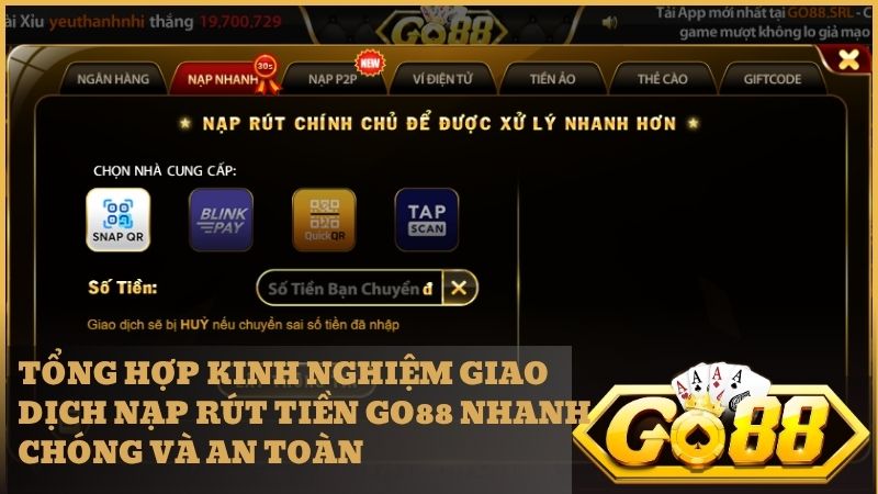Hệ thống nạp rút tiền đa kênh tại GO88 xử lý giao dịch cực kỳ nhanh