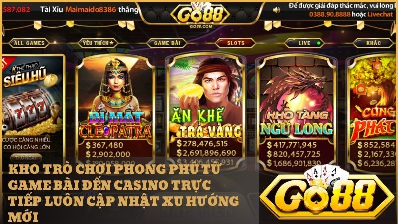 Trải nghiệm ngay hàng loạt tựa game mới nhất vừa được cập nhật tại hệ thống Go88
