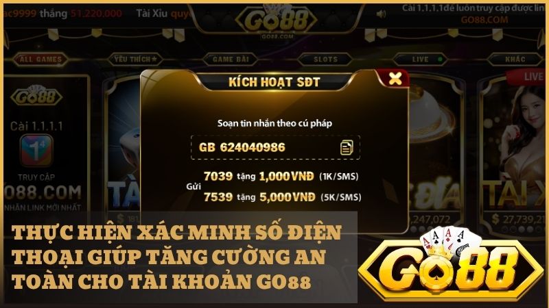 Nâng cấp lớp bảo mật an toàn cho tài khoản Go88 bằng cách xác thực điện thoại
