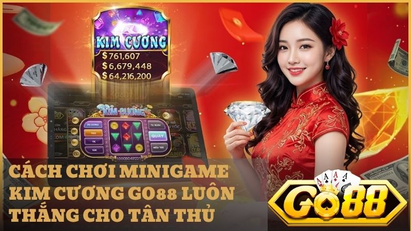 kim cuong go88 - Minigame Kim Cương GO88: Trải Nghiệm Nổ Hũ Thượng Lưu & Tỷ Lệ Thưởng Cực Cao