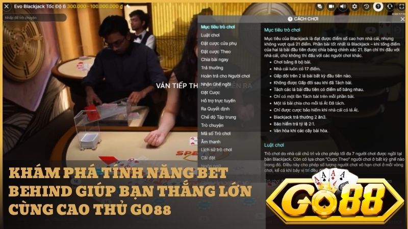 Tính năng Bet Behind độc đáo giúp tân thủ dễ dàng thắng theo các cao thủ